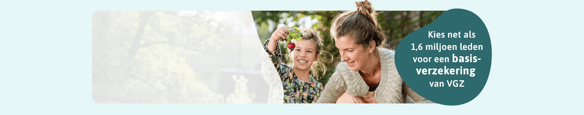 Kies net als 1,6 miljoen leden voor een basisverzekering van VGZ.